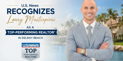 U.S. News Recognizes Larry Mastropieri as a Top-Performing Realtor in Delray Beach