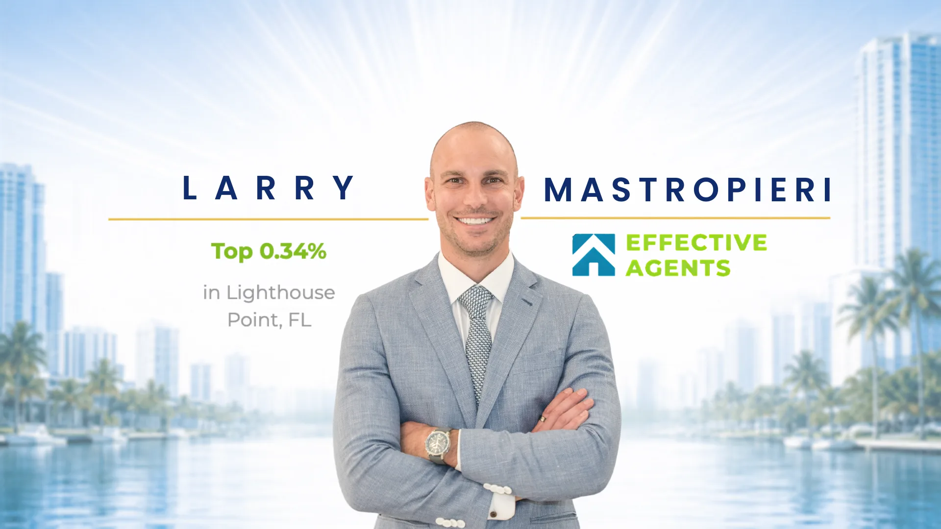 EffectiveAgents Ranked Larry Mastropieri Among the Top 0.34% of Lighthouse Point Realtors®